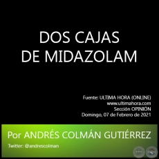 DOS CAJAS DE MIDAZOLAM - Por ANDRÉS COLMÁN GUTIÉRREZ - Domingo, 07 de Febrero de 2021